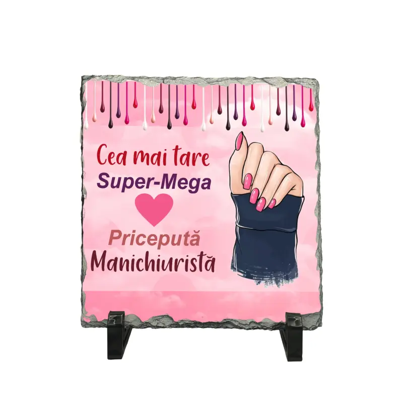 Cea mai tare manichiurista, piatra ardezie personalizata, cu mesaj model, pa072